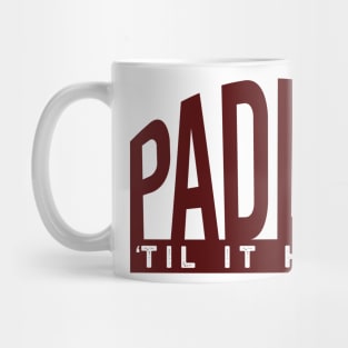 Crew Paddle 'til it Hurts Mug